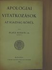 Dr. Platz Bonifác - Apologiai vitatkozások az igazság körül [antikvár]