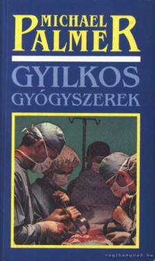 PALMER, MICHAEL - Gyilkos gyógyszerek [antikvár]