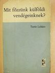 Turós Lukács - Mit főzzünk külföldi vendégeinknek? [antikvár]