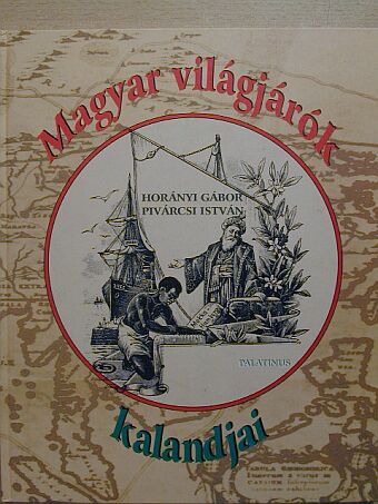 Horányi Gábor - Magyar világjárók kalandjai [antikvár]