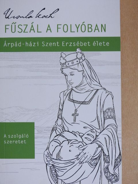 Ursula Koch - Fűszál a folyóban [antikvár]