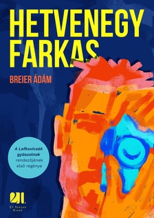Breier Ádám - Hetvenegy farkas