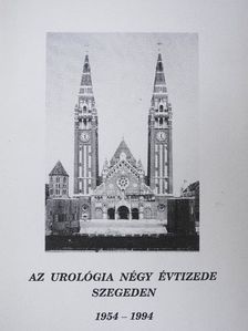 Dr. Csenke Zoltán - Az urológia négy évtizede Szegeden [antikvár]