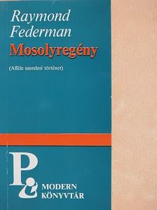 Raymond Federman - Mosolyregény [antikvár]