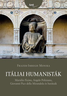 Frazer-Imregh Monika - Itáliai humanisták