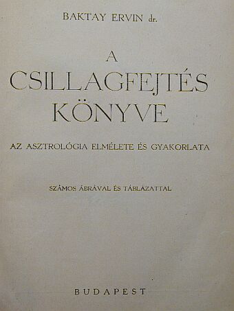 Dr. Baktay Ervin - A csillagfejtés könyve [antikvár]