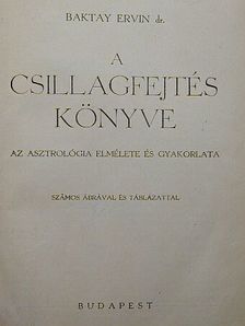 Dr. Baktay Ervin - A csillagfejtés könyve [antikvár]