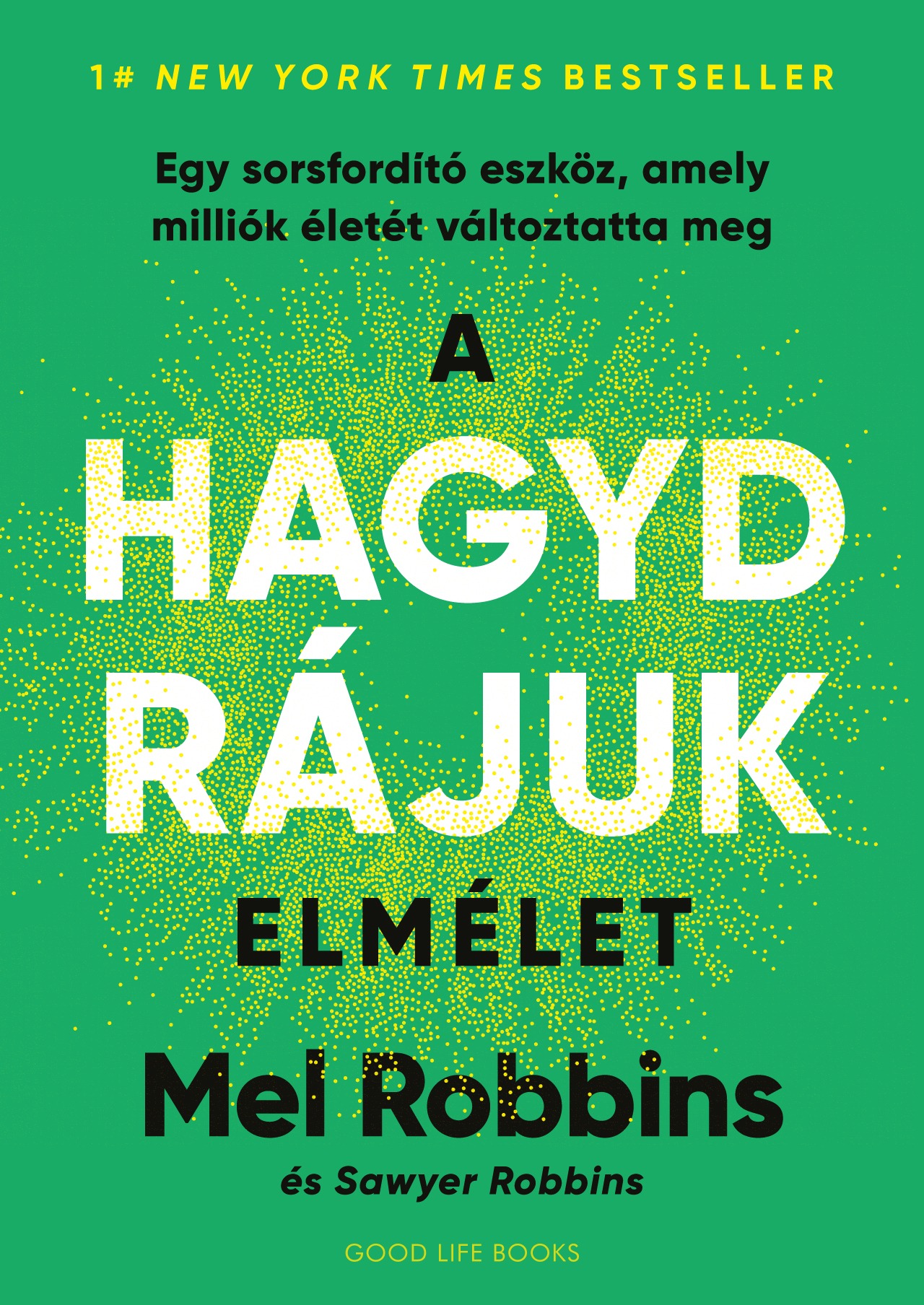 Mel Robbins - A HAGYD RÁJUK elmélet [eKönyv: epub, mobi]
