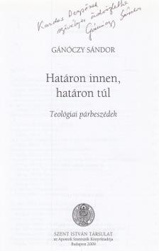 Gánóczy Sándor - Határon innen, határon túl (dedikált) [antikvár]
