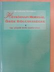 Reinhold Stecher - Hétköznapi morzsák, örök bölcsességek [antikvár]
