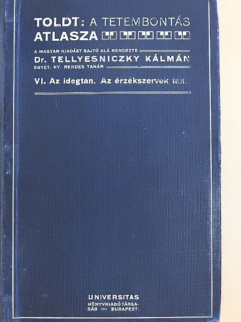 Dr. Tellyesniczky Kálmán - Toldt - A tetembontás atlasza VI. [antikvár]