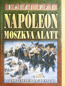 Földi Pál - Napóleon Moszkva alatt/Hitler Moszkva alatt [antikvár]