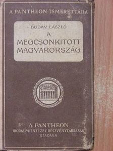 Buday László - A megcsonkitott Magyarország [antikvár]