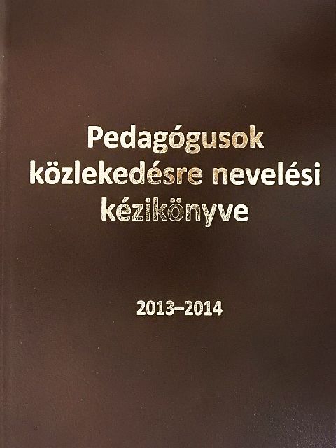 Pedagógusok közlekedésre nevelési kézikönyve 2013-2014. - DVD-vel [antikvár]
