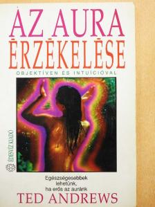 Ted Andrews - Az aura érzékelése [antikvár]