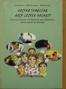 Fürstné dr. Kólyi Erzsébet - Hogyan tanuljak, hogy legyek valaki? [antikvár]