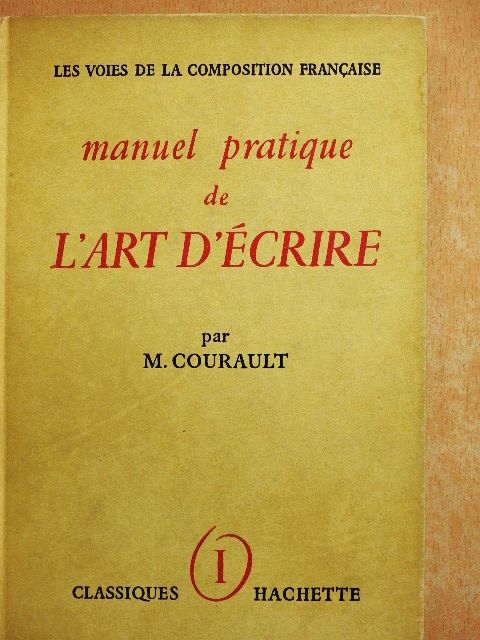 M. Courault - Manuel pratique de l'art d'écrire [antikvár]