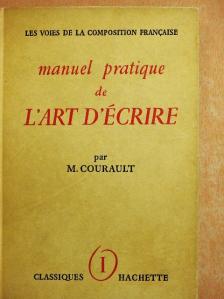 M. Courault - Manuel pratique de l'art d'écrire [antikvár]