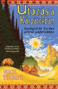 Nick Thorpe - Utazás a Kárpátokban