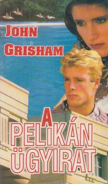 John Grisham - A Pelikán ügyirat [antikvár]