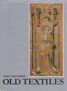 Varjú-Ember Mária - Old textiles [antikvár]