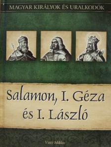 Vitéz Miklós - Salamon, I. Géza és I. László [antikvár]