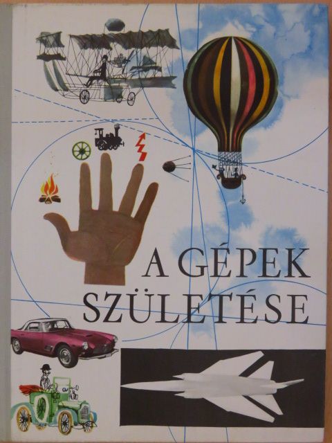 Dala László - A gépek születése [antikvár]