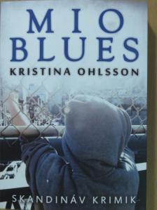 Kristina Ohlsson - Mio Blues [antikvár]