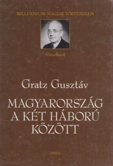 Gratz Gusztáv - Magyarország a két háború között [antikvár]