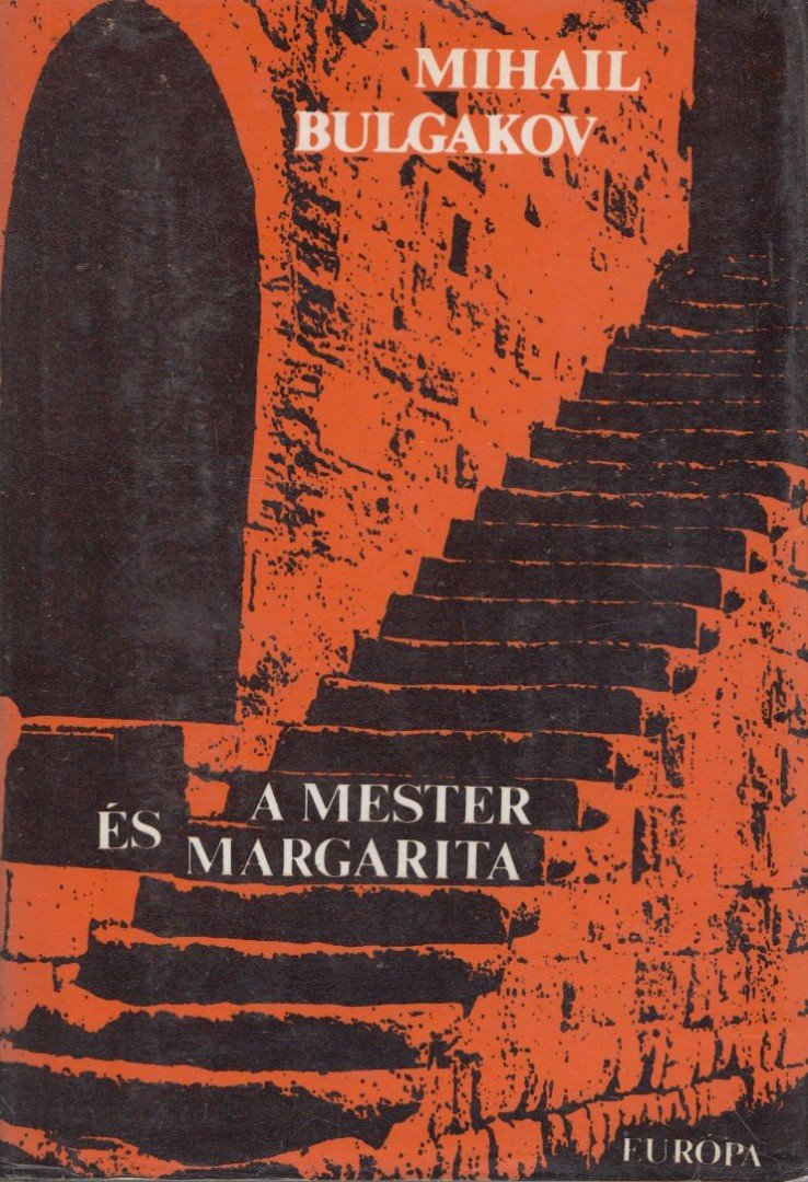 BULGAKOV, MIHAIL - A Mester és Margarita [antikvár]