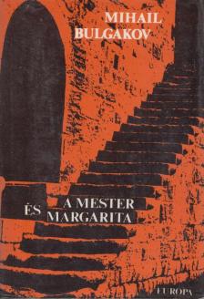 BULGAKOV, MIHAIL - A Mester és Margarita [antikvár]