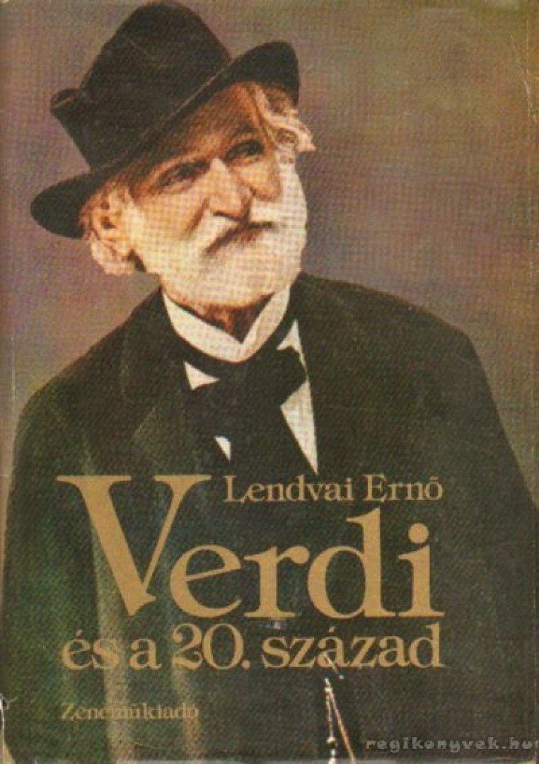 LENDVAI ERNŐ - Verdi és a 20. század [antikvár]