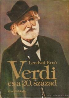 LENDVAI ERNŐ - Verdi és a 20. század [antikvár]