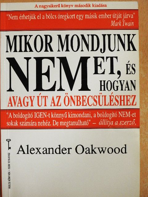 Alexander Oakwood - Mikor mondjunk NEMet, és hogyan [antikvár]