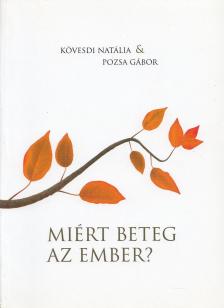 Kövesdi Natália, Pozsa gábor - Miért beteg az ember? [antikvár]