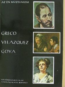 Lajta Edit - Greco, Velazquez, Goya [antikvár]