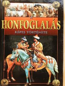 Kész Barnabás - A honfoglalás képes története [antikvár]
