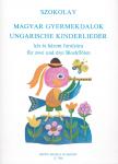 SZOKOLAY SÁNDOR - MAGYAR GYERMEKDALOK KÉT ÉS HÁROM FURULYÁRA