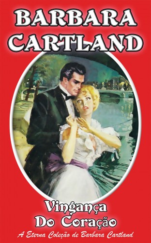 Barbara Cartland - Vingança do Coraçao [eKönyv: epub, mobi]