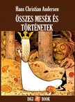 Hans Christian Andersen - Összes mesék és történetek [eKönyv: epub, mobi]