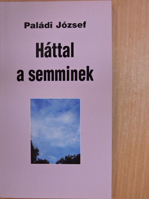 Paládi József - Háttal a semminek [antikvár]