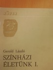 Gerold László - Színházi életünk I. [antikvár]