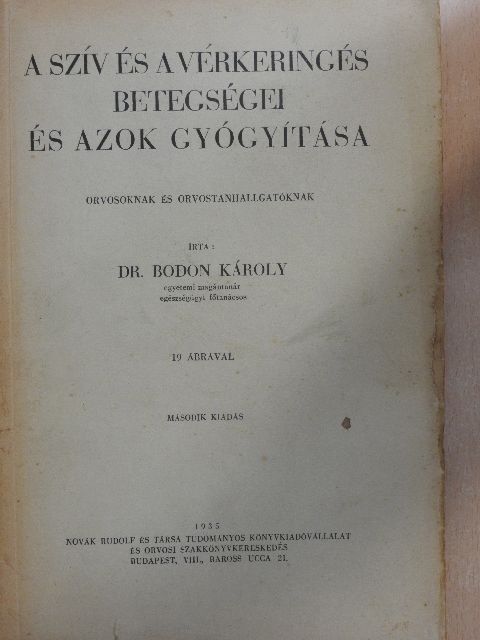 Dr. Bodon Károly - A szív és a vérkeringés betegségei és azok gyógyítása [antikvár]