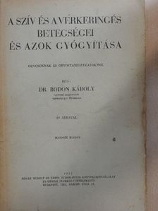 Dr. Bodon Károly - A szív és a vérkeringés betegségei és azok gyógyítása [antikvár]