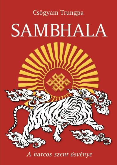 CSÖGYAM TRUNGPA - Sambhala - A harcos szent ösvénye