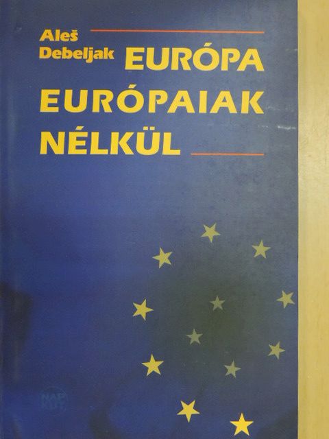 Ales Debeljak - Európa európaiak nélkül [antikvár]