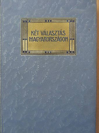 Mikszáth Kálmán - Két választás Magyarországon [antikvár]