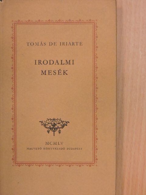 Tomás de Iriarte - Irodalmi mesék [antikvár]