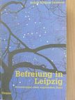 Judith Magyar Isaacson - Befreiung in Leipzig [antikvár]