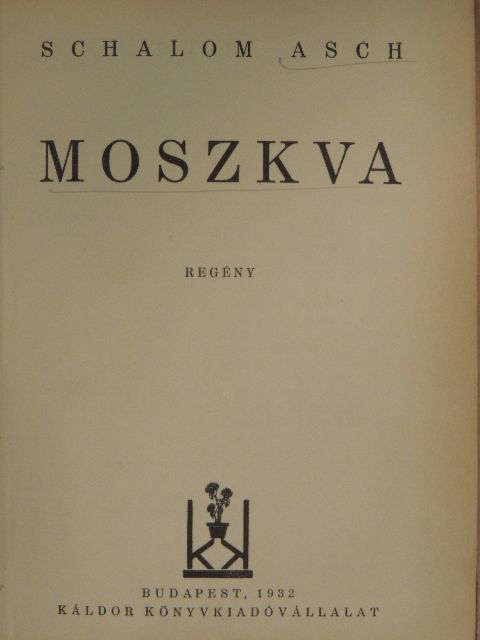 Schalom Asch - Moszkva [antikvár]